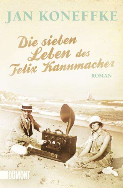 Jan Koneffke: Die sieben Leben des Felix Kannmacher, Buch