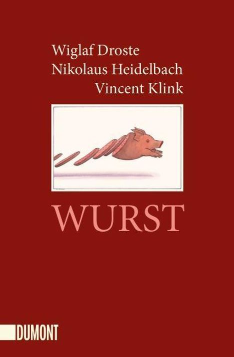 Wiglaf Droste (1961-2019): Droste, W: Wurst, Buch