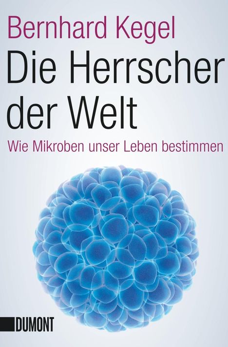 Bernhard Kegel: Die Herrscher der Welt, Buch