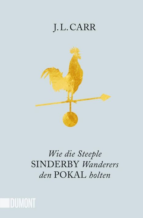 J. L. Carr: Wie die Steeple Sinderby Wanderers den Pokal holten, Buch