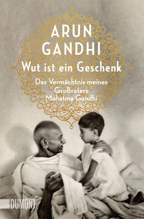 Arun Gandhi: Wut ist ein Geschenk, Buch