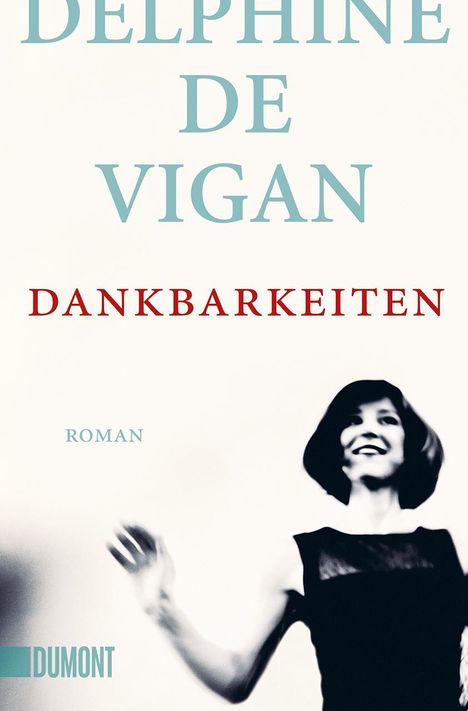 Delphine De Vigan: Dankbarkeiten, Buch