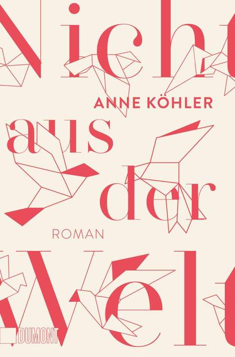 Anne Köhler: Nicht aus der Welt, Buch