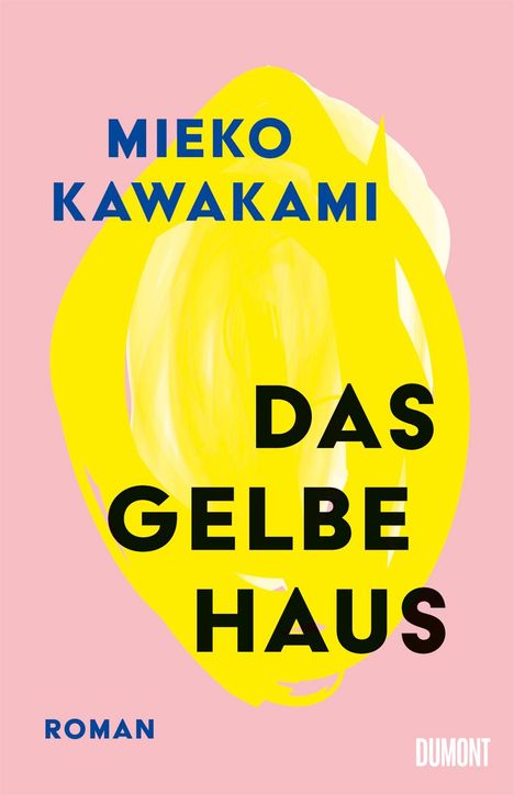 Mieko Kawakami: Das gelbe Haus, Buch