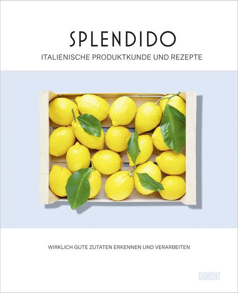 Juri Gottschall: Splendido. Italienische Produktkunde und Rezepte, Buch