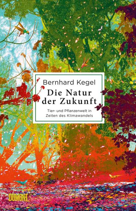 Bernhard Kegel: Die Natur der Zukunft, Buch