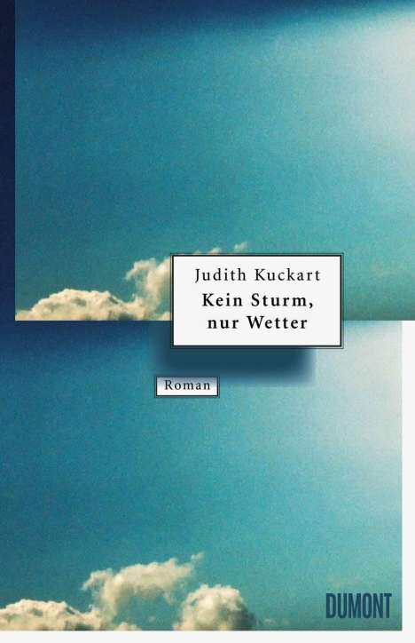Judith Kuckart: Kein Sturm, nur Wetter, Buch