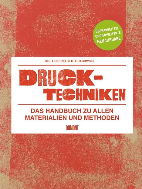 Bill Fick: Drucktechniken. Das Handbuch zu allen Materialien und Methoden, Buch