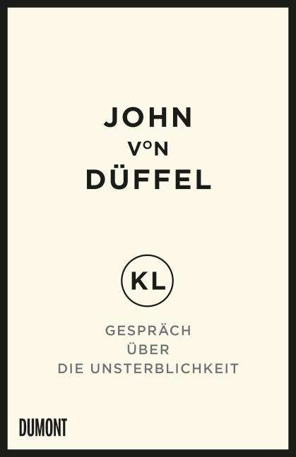 John von Düffel: KL - Gespräch über die Unsterblichkeit, Buch