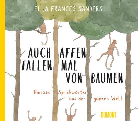 Ella Frances Sanders: Auch Affen fallen mal von Bäumen, Buch