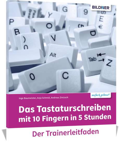 Christian Bildner: Das Tastaturschreiben mit 10 Fingern in 5 Stunden. Trainerleitfaden, Buch