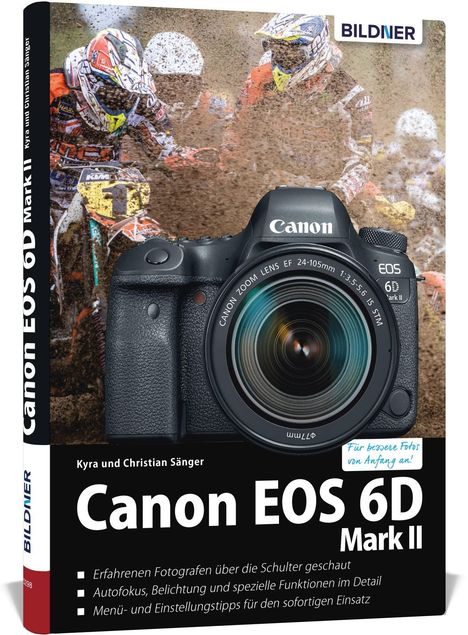 Kyra Sänger: Canon EOS 6D Mark 2 - Für bessere Fotos von Anfang an, Buch