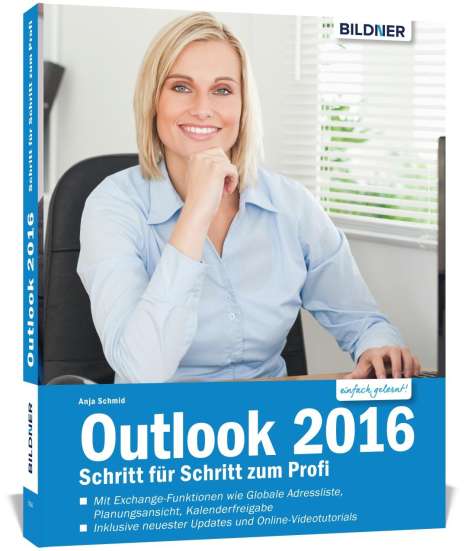 Anja Schmid: Outlook 2016 Schritt für Schritt zum Profi, Buch