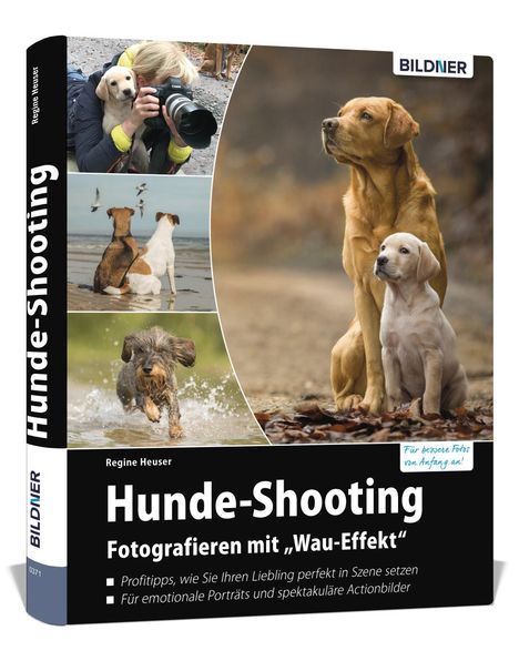 Regine Heuser: Hunde-Shooting - Fotografieren mit "Wau-Effekt", Buch