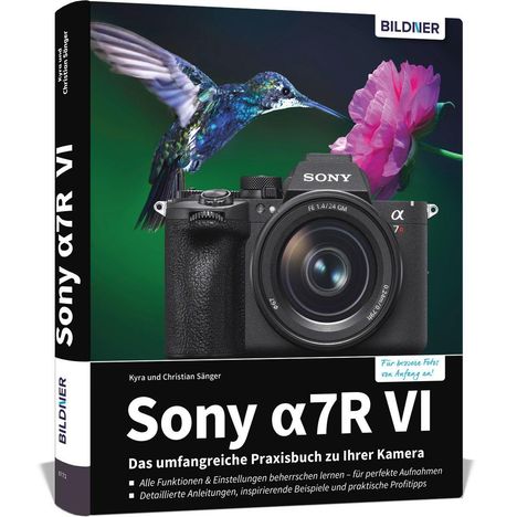 Der Text beschreibt ein Buch über die Sony α7R VI Kamera. Ein Kolibri und eine Blume sind neben der Kamera abgebildet.