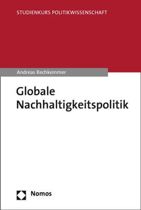 Andreas Rechkemmer: Globale Nachhaltigkeitspolitik, Buch