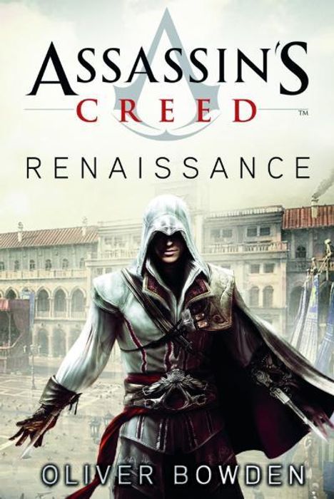 Oliver Bowden: Bowden, O: Assassin's Creed/Renaissance, Buch