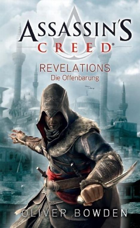 Oliver Bowden: Bowden, O: Assassin's Creed/ Revelations - Die Offenbarung, Buch