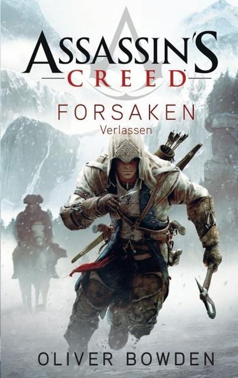 Oliver Bowden: Bowden, O: Assassin's Creed Forsaken - Verlassen, Buch