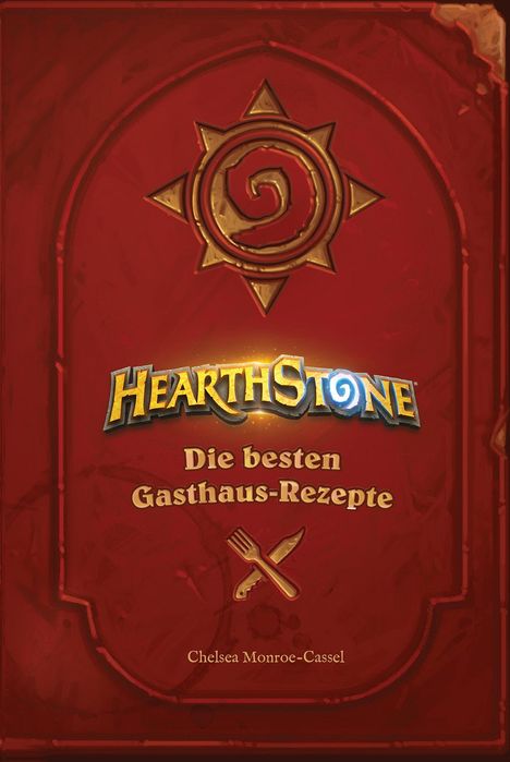 Chelsea Monroe-Cassel: Hearthstone: Die besten Gasthaus-Rezepte, Buch