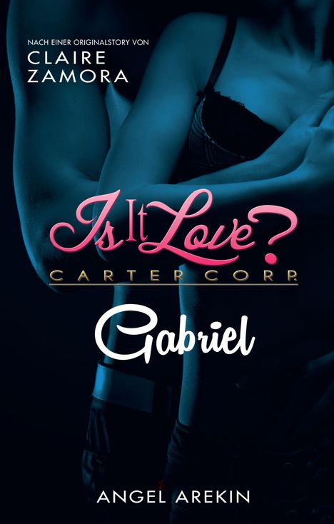 Angel Arekin: Is it Love? Carter Corp. Gabriel, Buch