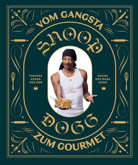Snoop Dogg: Snoop Dogg: Vom Gangsta zum Gourmet, Buch