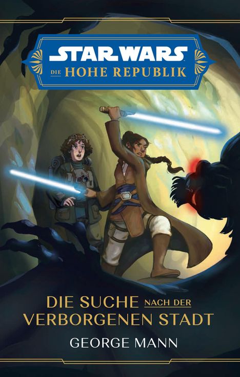 George Mann: Star Wars Jugendroman: Die Hohe Republik - Die Suche nach der Verborgenen Stadt, Buch