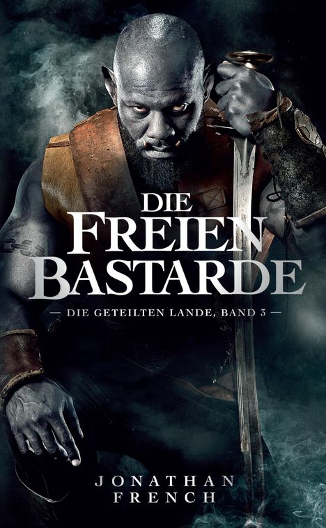 Jonathan French: Die Freien Bastarde (Die Geteilten Lande 3), Buch