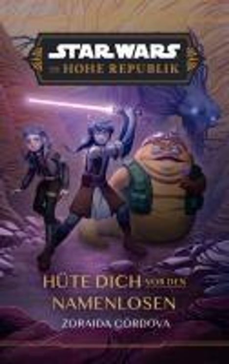 Zoraida Cordova: Star Wars Jugendroman: Die Hohe Republik - Hüte dich vor den Namenlosen, Buch