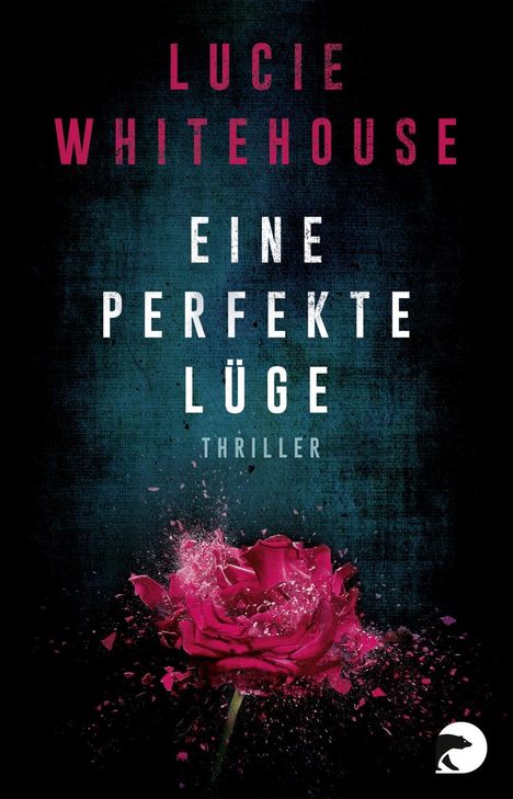 Lucie Whitehouse: Eine perfekte Lüge, Buch