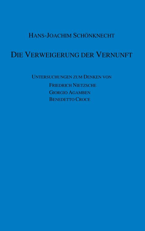 Hans-Joachim Schönknecht: Die Verweigerung der Vernunft, Buch