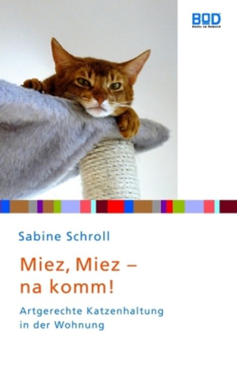 Sabine Schroll: Miez, miez - na komm!, Buch