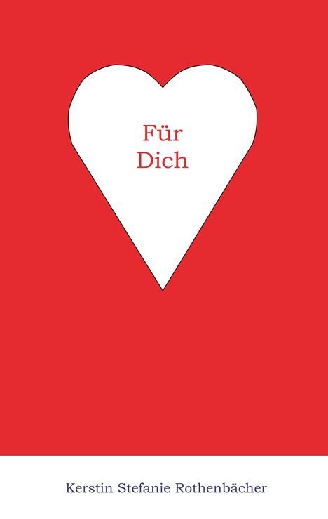 Kerstin Stefanie Rothenbächer: Für Dich, Buch