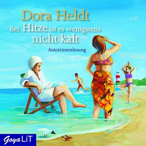 Dora Heldt: Bei Hitze ist es wenigstens nicht kalt, CD