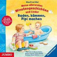 Manfred Mai: Meine allerersten Minutengeschichten und Lieder. Baden, kämmen, Pipi machen, CD