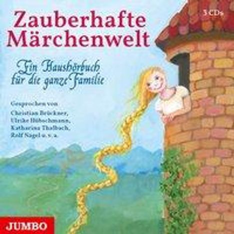 Brüder Grimm: Zauberhafte Märchenwelt. Ein Haushörbuch für die ganze Familie, 3 CDs