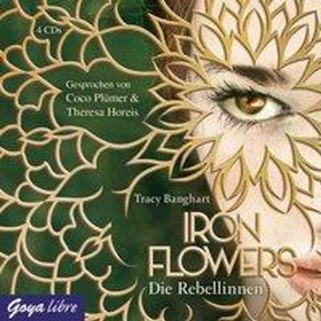 Tracy Banghart: Iron Flowers. Die Rebellinnen, 4 CDs