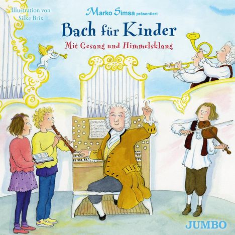 Marko Simsa: Bach für Kinder. Mit Gesang und Himmelsklang, CD