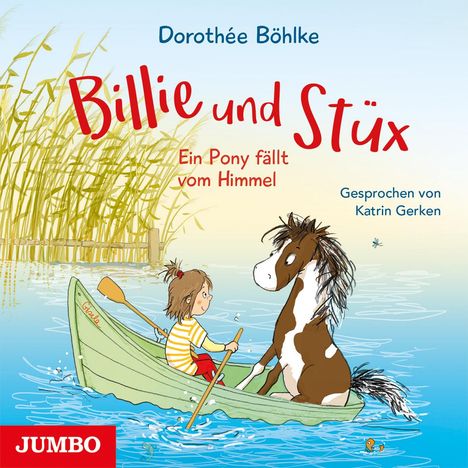 Dorothée Böhlke: Billie und Stüx. Ein Pony fällt vom Himmel, CD