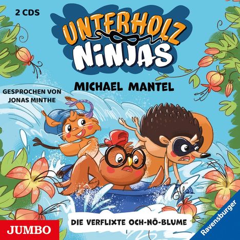 Michael Mantel: Unterholz-Ninjas 03. Die verflixte »Och-nö-Blume«, 2 CDs