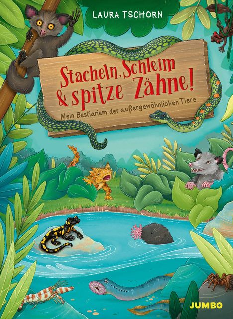 Laura Tschorn: Stacheln, Schleim und spitze Zähne - mein Bestiarium der außergewöhnlichen Tiere, Buch