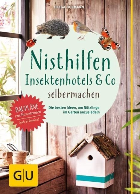 Helga Hofmann: Nisthilfen, Insektenhotels &amp; Co. selbermachen, Buch