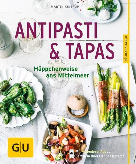 Martin Kintrup: Kintrup, M: Antipasti &amp; Tapas, Buch