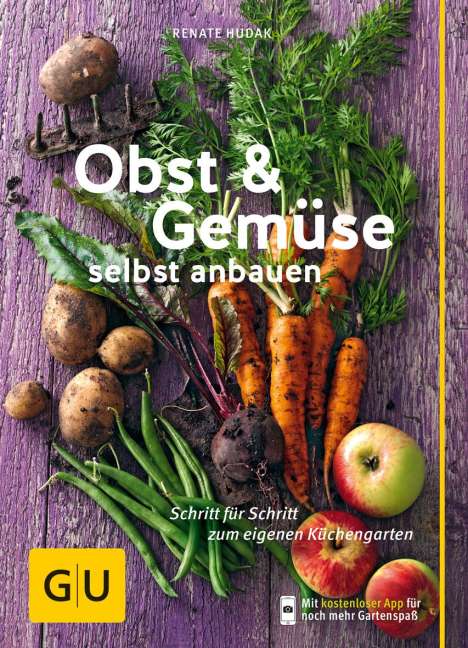 Renate Hudak: Hudak, R: Obst &amp; Gemüse selbst anbauen, Buch