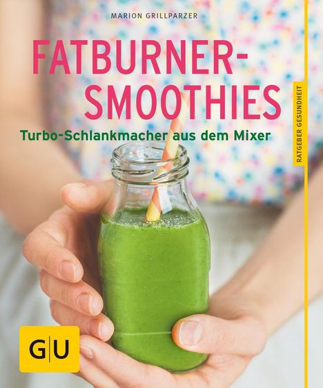 Marion Grillparzer: Grillparzer, M: Fatburner-Smoothies, Buch