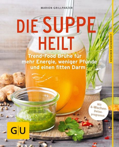 Marion Grillparzer: Grillparzer, M: Suppe heilt, Buch