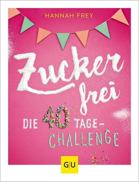 Hannah Frey: Zuckerfrei, Buch