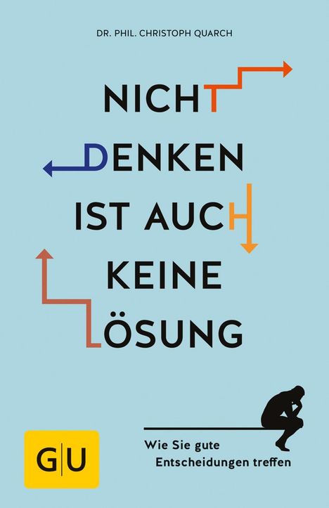 Christoph Quarch: Quarch, C: Nicht denken ist auch keine Lösung, Buch