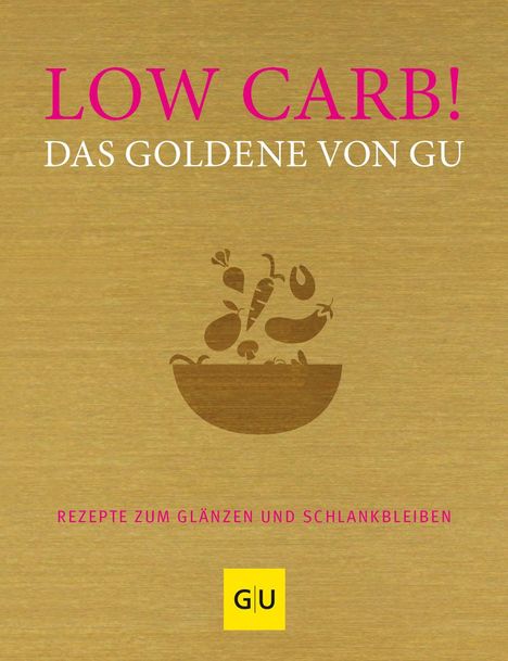 Low Carb! Das Goldene von GU, Buch