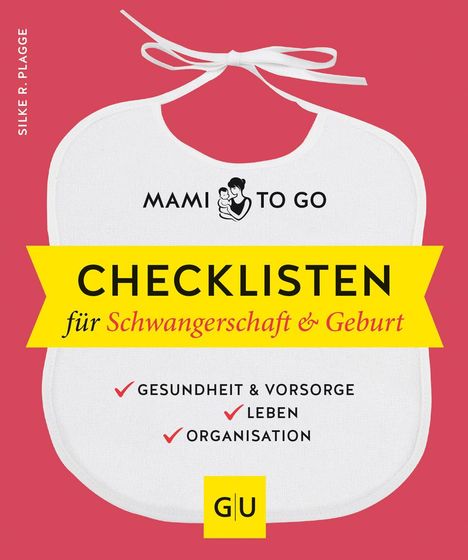 Silke R. Plagge: Plagge, S: Mami to go - Checklisten für Schwangerschaft &amp; Ge, Buch